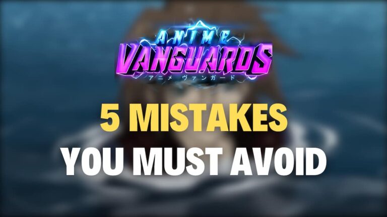 Anime Vanguards mistakes you must avoid