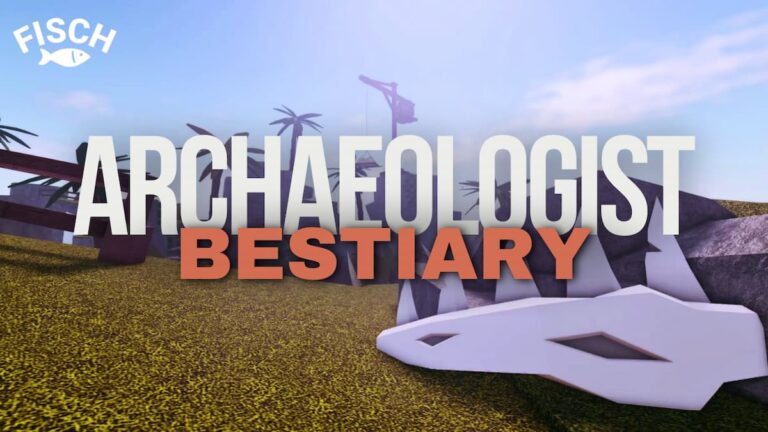 Fisch Archaeologist Bestiary Guide